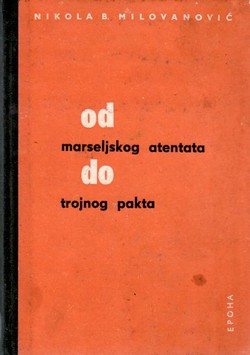 Od Marseljskog atentata do Trojnog pakta