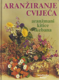 Aranžiranje cvijeća. Aranžmani, kitice, ikebana