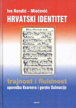 Hrvatski identitet. Trajnost i fluidnost. Usporedba Kvarnera i gorske Hrvatske