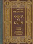 Knjiga o knjizi. Historija pisama, materijala i instrumenata za pisanje