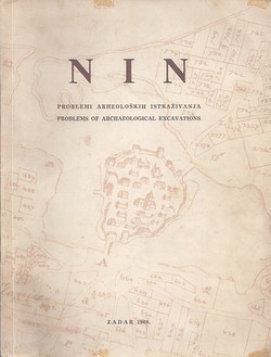 Nin. Problemi arheoloških istraživanja / Problems of Archaeological Excavations