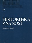 Historijska znanost. Razvoj, oblik, smjerovi (2.izmj. i dop.izd.)