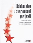 Disidentstvo u suvremenoj povijesti. Zbornik radova