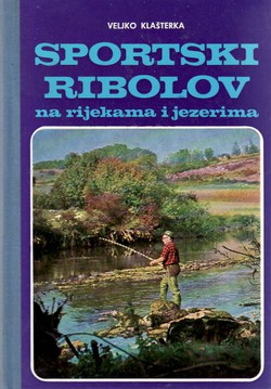 Sportski ribolov na rijekama i jezerima (2.izd.)