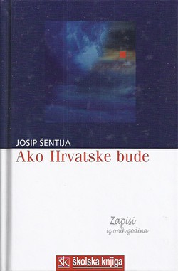 Ako Hrvatske bude. Zapisi iz onih godina