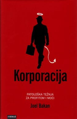 Korporacija. Patološka težnja za profitom i moći