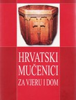 Hrvatski mučenici za vjeru i dom