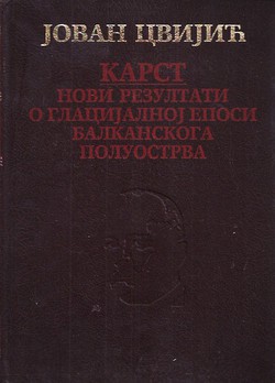 Karst. Geografska monografija / Novi rezultati o glacijalnoj eposi Balkanskog poluostrva