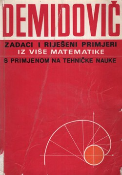 Zadaci i riješeni primjeri iz više matematike s primjenom na tehničke nauke (2.izd.)