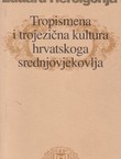 Tropismena i trojezična kultura hrvatskoga srednjovjekovlja