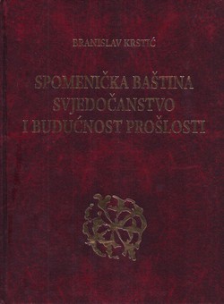 Spomenička baština, svjedočanstvo i budućnost prošlosti. Tematska enciklopedija