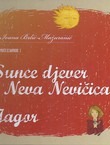 Priče iz davnine I. Sunce djever i Neva Nevičica, Jagor