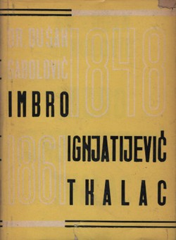 Imbro Ignjatijević Tkalac. Njegovi ekonomsko-politički pogledi i rad 1848.-1861. godine