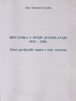 Hrvatska u dvije Jugoslavije 1931.-1981. Izbor povijesnih zapisa o tom vremenu