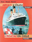 Hrvati u Čileu. Životopisi / Croatas en Chile. Biografias