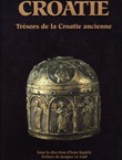 La Croatie et l'Europe I. Tresors de la Croatie ancienne