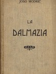 La Dalmazia romana, veneta, moderna. Note e ricordi di viaggio