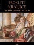 Proklete kraljice od Nefretiti do Lady Di