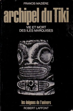 Archipel du Tiki. Vie et mort des Ilse Marquises