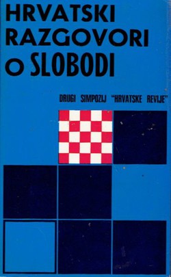 Hrvatski razgovori o slobodi. Drugi simpozij "Hrvatske revije" (2.izd.)