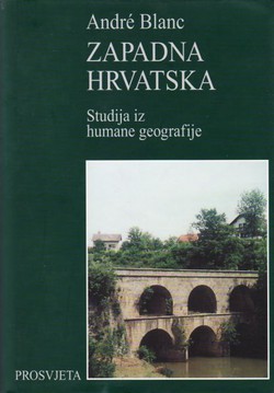 Zapadna Hrvatska. Studija iz humane geografije