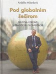 Pod globalnim šeširom. Društva i države u tranziciji i globalizaciji