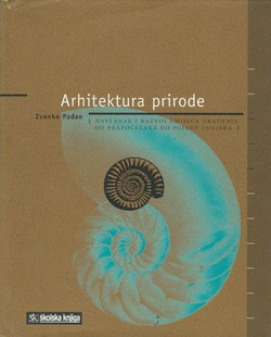 Arhitektura prirode. Nastanak i razvoj umijeća građenja od prapočetaka do pojave čovjeka