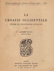 La Croatie occidentale. Etude de geographie humaine