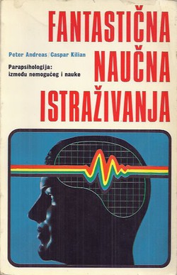 Fantastična naučna istraživanja. Parapsihologija: između nemogućeg i nauke