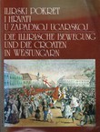 Ilirski pokret i Hrvati u zapadnoj Ugarskoj / Die Illirische Bewegung und die Kroaten in Westungarn