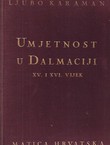 Umjetnost u Dalmaciji XV. i XVI. vijek