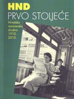 HND - Prvo stoljeće. Hrvatsko novinarsko društvo 1910.-2010.