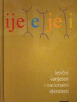 Jezični varijeteti i nacionalni identiteti. Prilozi proučavanju standradnih jezika utemeljenih na štokavštini