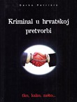 Kriminal u hrvatskoj pretvorbi. Tko, kako, zašto