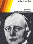 Ante Trumbić. Politička shvaćanja i djelovanje