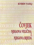 Čovjek. Njegova veličina i njegova bijeda