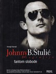 Johnny B. Štulić. Fantom slobode. Biografija