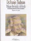 Misao hrvatske slobode od nacionalne ugroženosti do državne samostalnosti (fragmenti: misli i pogleda)