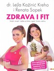 Zdrava i fit. Savjeti, recepti i vježbe za blistav izgled i životnu vedrinu