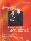 Američki komunistički saveznik. Hrvati, Titova Jugoslavija i Sjedinjene Američke Države 1945.-1955.