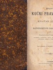 Novi kućni pravoslovac ili kratak izvadak iz najpotrebitijih zakona i naredaba sa raznovrstnimi primjeri (4.pop.izd.)