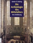 Die Archaologie des Mittelalters. Eine Einfuhrung (3.Aufl.)