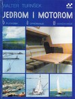 Jedrom i motorom. Plovidba, opremanje, održavanje