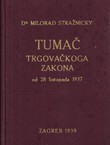 Tumač Trgovačkoga zakona od 28 listopada 1937