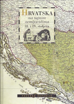 Hrvatska na tajnim zemljovidima 18. i 19. stoljeća. Požeška županija