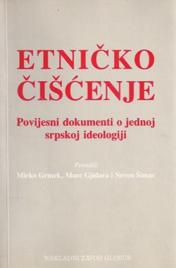 Etničko čišćenje. Povijesni dokumenti o jednoj srpskoj ideologiji