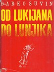 Od Lukijana do Lunjika. Povijesni pregled i antologija naučnofantastičke literature