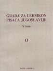 Građa za leksikon pisaca Jugoslavije V (O)