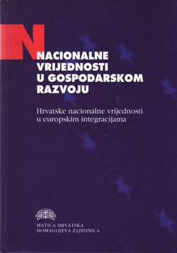 Nacionalne vrijednosti u gospodarskom razvoju. Hrvatske nacionalne vrijednosti u europskim integracijama