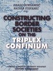 Constructing Border Societies on the Triplex Confinium